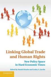 Cover of: Linking Global Trade and Human Rights: New Policy Space in Hard Economic Times