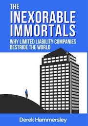 Cover of: Inexorable Immortals: Why Limited Liability Companies Bestride the World