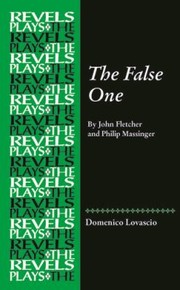 Cover of: False One: By John Fletcher and Philip Massinger