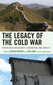 Cover of: Legacy of the Cold War: Perspectives on Security, Cooperation, and Conflict