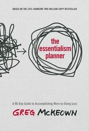 Cover of: Essentialism Planner: A 90-Day Guide to Doing Less and Achieving More