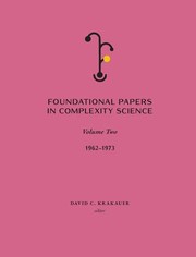 Foundational Papers in Complexity Science by David Krakauer