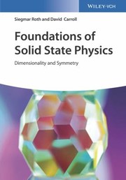 Cover of: Foundations of Solid State Physics - Dimensionality and Symmetry