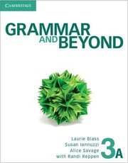 Cover of: Grammar and Beyond Level 3 Student's Book a and Online Workbook Pack by Laurie Blass, Susan Iannuzzi, Alice Savage, Randi Reppen, Kathryn O'Dell