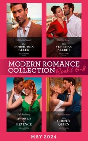 Cover of: Modern Romance May 2024 Books 5-8: The Forbidden Greek  / Her Venetian Secret / Awoken by Revenge / His Chosen Queen