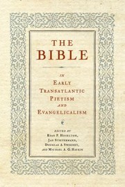 Cover of: Bible in Early Transatlantic Pietism and Evangelicalism by Ryan P. Hoselton, Jan Stievermann, Douglas A. Sweeney, Michael A. G. Haykin