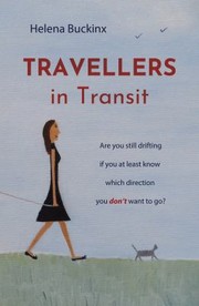 Cover of: Travellers in Transit: Are You Still Drifting If You at Least Know Which Direction You Don't Want to Go?