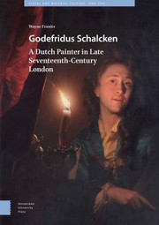 Cover of: Godefridus Schalcken: A Dutch Painter in Late Seventeenth-Century London