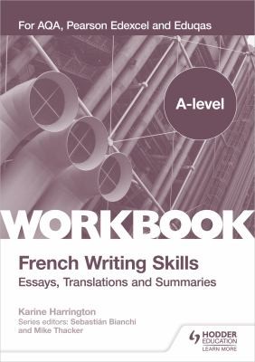 A-Level French Writing Skills : Essays, Translations and Summaries by Karine Harrington