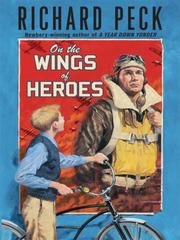 Cover of: On the Wings of Heroes by Richard Peck