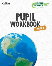 Cover of: Snap Science Pupil Workbook Year 5