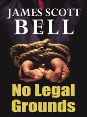 Cover of: No Legal Grounds by James Scott Bell