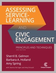 Cover of: Assessing Service-Learning and Civic Engagement by Sherril B. Gelmon, Barbara A. Holland, Amy Spring, Sherril B. Gelmon, Barbara A. Holland, Amy Spring, Amy Driscoll, Seanna M. Kerrigan