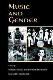 Cover of: Music and gender by edited by Pirkko Moisala and Beverley Diamond ; foreword by Ellen Koskoff.