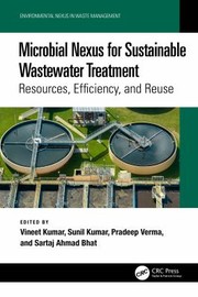 Cover of: Microbial Nexus for Sustainable Wastewater Treatment: Resources, Efficiency, and Reuse