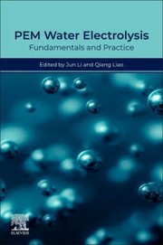 Cover of: PEM Water Electrolysis: Fundamentals and Practice