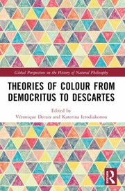 Cover of: Theories of Colour from Democritus to Descartes