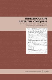 Cover of: Indigenous Life after the Conquest: The de la Cruz Family Papers of Colonial Mexico