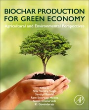 Cover of: Biochar Production for Green Economy: Agricultural and Environmental Perspectives