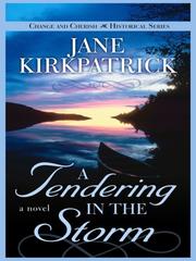 Cover of: A Tendering in the Storm (Change and Cherish Historical Series #2) by Jane Kirkpatrick