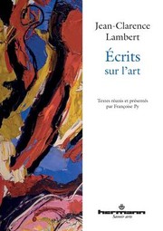 Cover of: Ecrits sur l'art by Jean-Clarence Lambert, Jean-Clarence Lambert