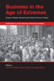 Cover of: Business in the Age of Extremes: Essays in Modern German and Austrian Economic History