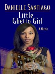 Cover of: Little Ghetto Girl by Danielle Santiago