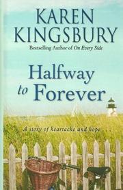 Cover of: Halfway to Forever by Karen Kingsbury