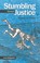 Cover of: Stumbling Toward Justice