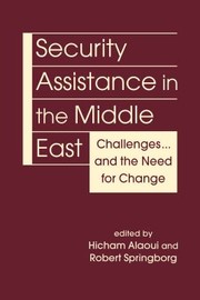 Cover of: Security Assistance in the Middle East: Challenges... and the Need for Change