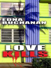 Cover of: Love Kills by Edna Buchanan