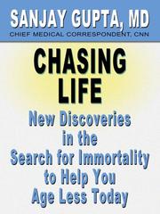 Cover of: Chasing Life: New Discoveries in the Search for Immortality to Help You Age Less Today (Thorndike Large Print Health, Home and Learning)