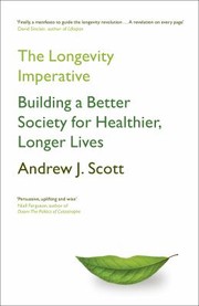 Cover of: Longevity Imperative: Building a Better Society for Healthier, Longer Lives