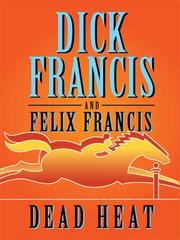 Cover of: Dead Heat (Thorndike Press Large Print Core Series) by Dick Francis, Felix Francis