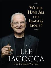 Cover of: Where Have All the Leaders Gone? (Thorndike Press Large Print Core Series) by Lee A. Iacocca, Catherine Whitney