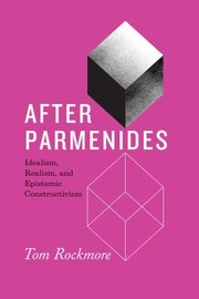 Cover of: After Parmenides: Idealism, Realism, and Epistemic Constructivism