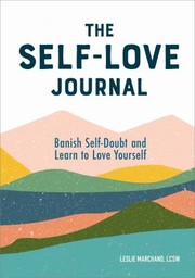 Cover of: Self-Love Journal: Banish Self-Doubt and Learn to Love Yourself