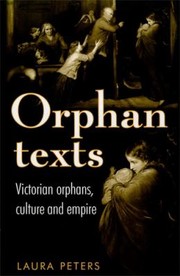 Cover of: Orphan Texts: Victorians, Orphans, Culture and Empire