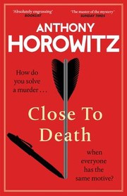 Cover of: Close to Death by Anthony Horowitz, Anthony Horowitz