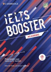 Cover of: Cambridge English Exam Boosters Ielts Booster Academic with Photocopiable Exam Resources for Teachers: Comprehensive Exam Practice for Students