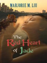 Cover of: The Red Heart of Jade by Marjorie M. Liu