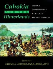 Cover of: Cahokia and the hinterlands: middle Mississipian cultures of the Midwest