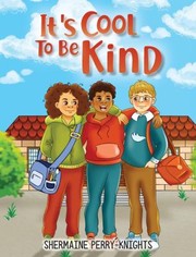 Cover of: It's Cool to Be Kind: A Children's Book on Kindness and Friendship