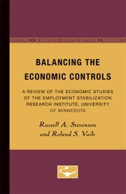 Cover of: Balancing the Economic Controls: A Review of the Economic Studies of the Employment Stabilization Research Institute, University of Minnesota