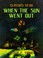 Cover of: When the Sun Went Out