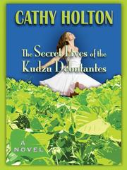 Cover of: The Secret Lives of the Kudzu Debutantes