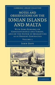 Cover of: Notes and Observations on the Ionian Islands and Malta Vol. 1: With Some Remarks on Constantinople and Turkey, and on the System of Quarantine as at Present Conducted