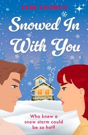 Cover of: Snowed in with You: A Must-Read Brother's Best Friend, Spicy Winter Romance