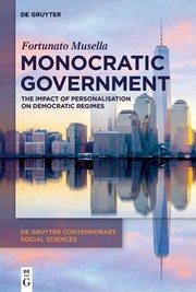 Cover of: Monocratic Government: The Impact of Personalisation on Democratic Regimes