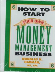 Cover of: How to start your own money management business | Douglas K. Harman